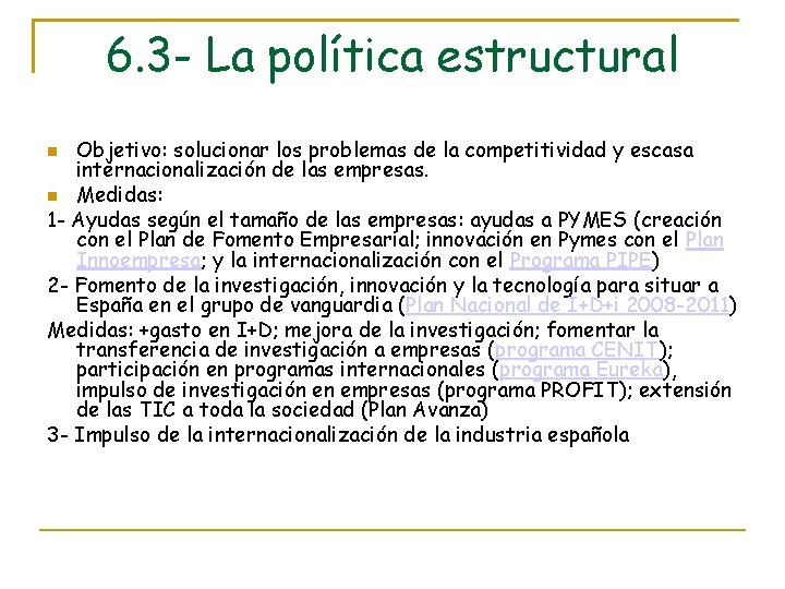 6. 3 - La política estructural Objetivo: solucionar los problemas de la competitividad y