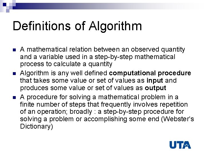 Definitions of Algorithm n n n A mathematical relation between an observed quantity and