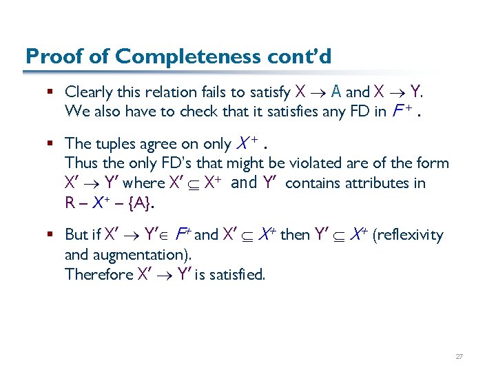 Proof of Completeness cont’d § Clearly this relation fails to satisfy X A and