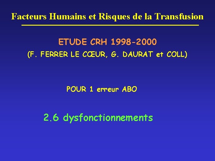 Facteurs Humains et Risques de la Transfusion ETUDE CRH 1998 -2000 (F. FERRER LE