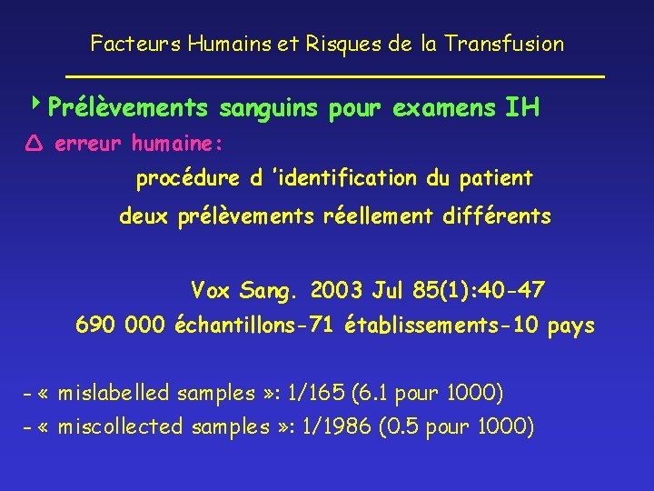 Facteurs Humains et Risques de la Transfusion Prélèvements sanguins pour examens IH erreur humaine: