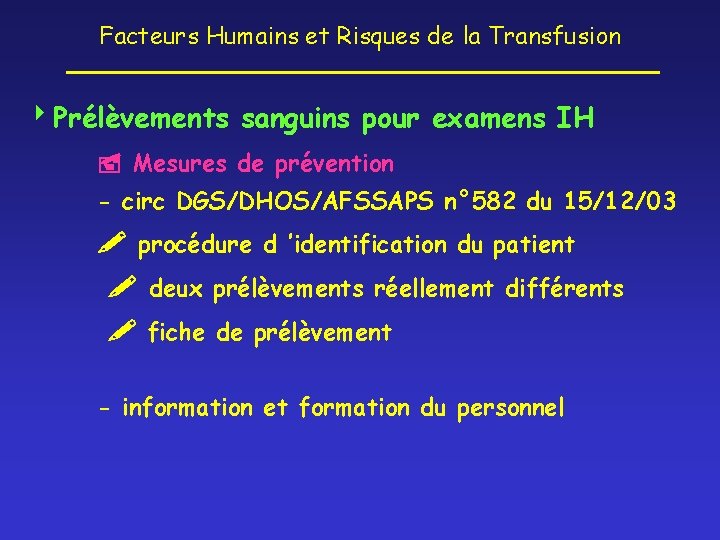 Facteurs Humains et Risques de la Transfusion Prélèvements sanguins pour examens IH Mesures de