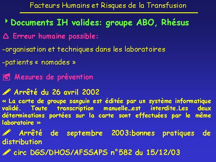 Facteurs Humains et Risques de la Transfusion Documents IH valides: groupe ABO, Rhésus Erreur