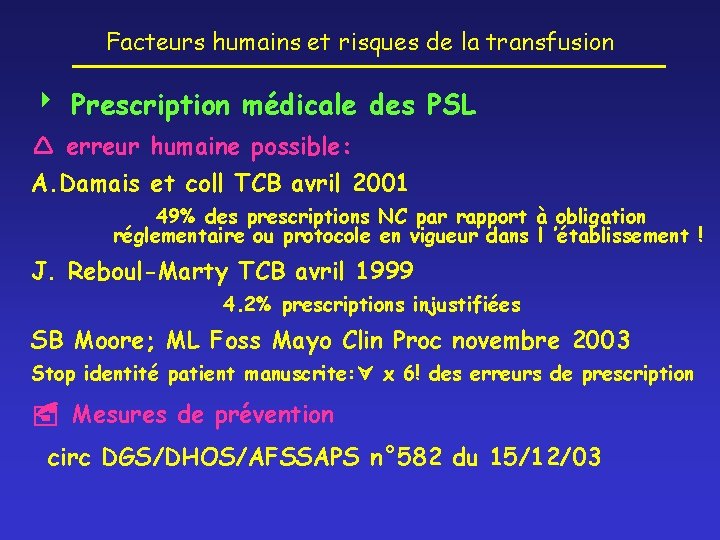 Facteurs humains et risques de la transfusion Prescription médicale des PSL erreur humaine possible: