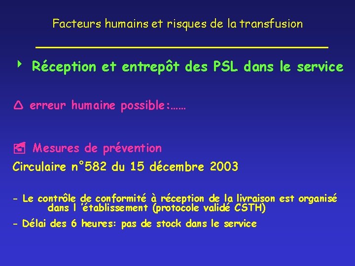 Facteurs humains et risques de la transfusion Réception et entrepôt des PSL dans le