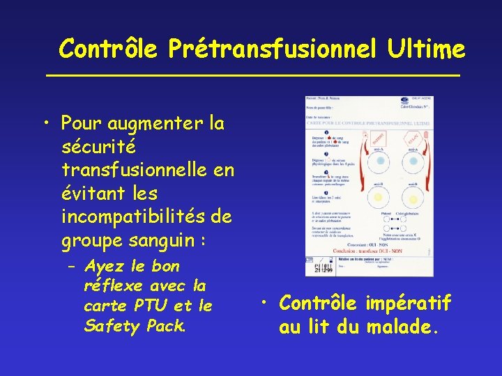 Contrôle Prétransfusionnel Ultime • Pour augmenter la sécurité transfusionnelle en évitant les incompatibilités de
