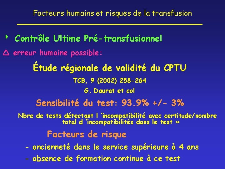 Facteurs humains et risques de la transfusion Contrôle Ultime Pré-transfusionnel erreur humaine possible: Étude