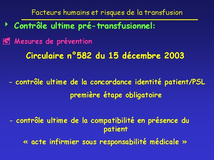 Facteurs humains et risques de la transfusion Contrôle ultime pré-transfusionnel: Mesures de prévention Circulaire