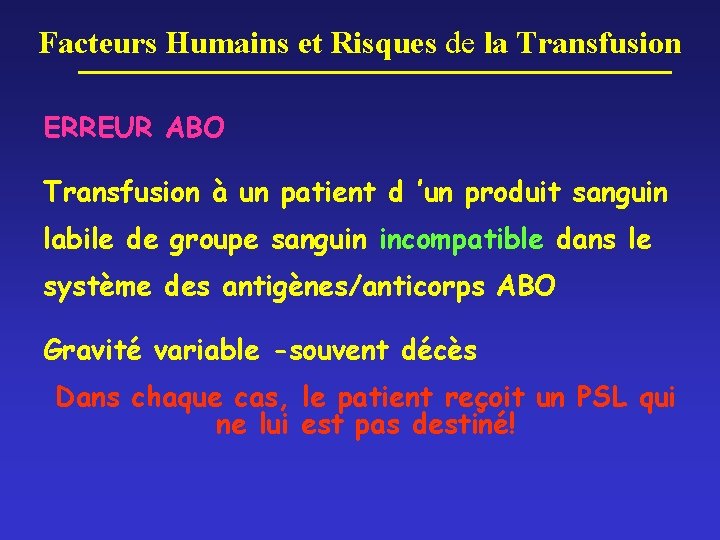 Facteurs Humains et Risques de la Transfusion ERREUR ABO Transfusion à un patient d