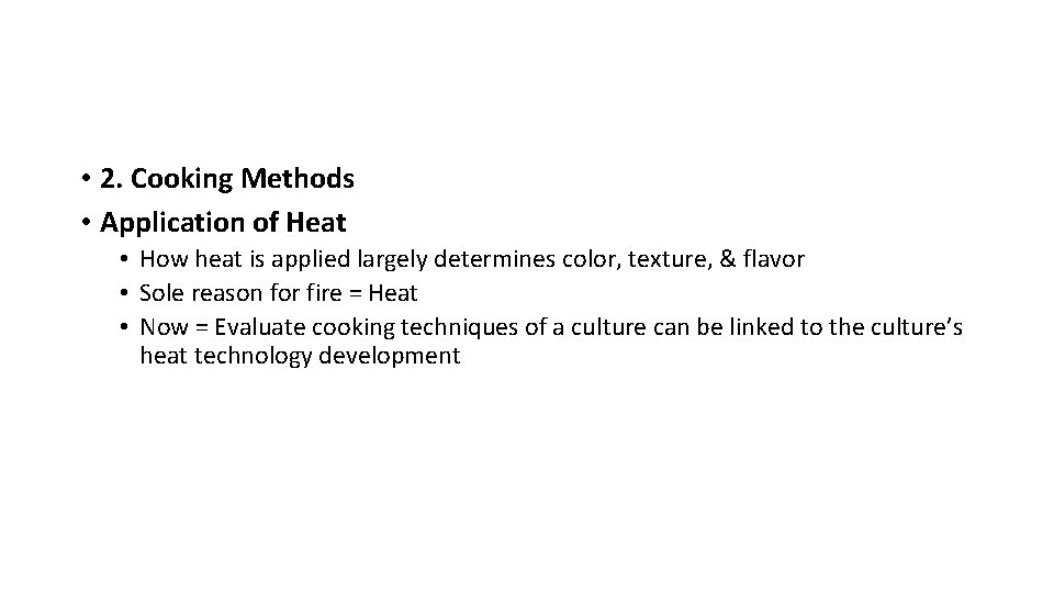  • 2. Cooking Methods • Application of Heat • How heat is applied