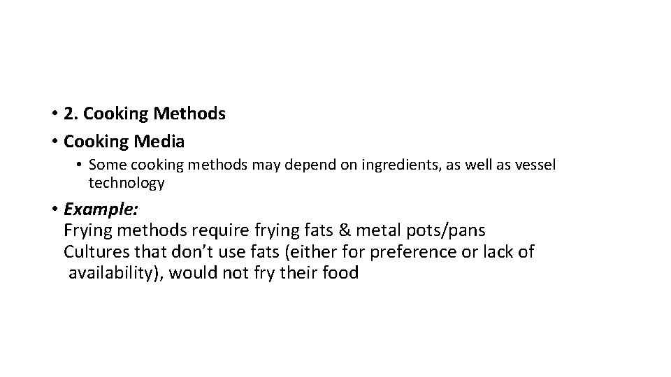  • 2. Cooking Methods • Cooking Media • Some cooking methods may depend