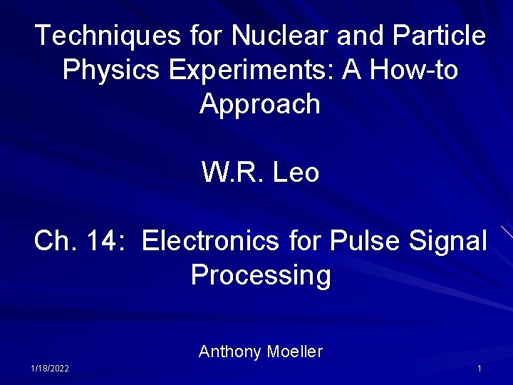 Techniques for Nuclear and Particle Physics Experiments: A How-to Approach W. R. Leo Ch.