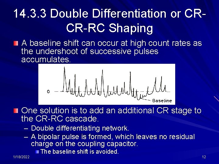 14. 3. 3 Double Differentiation or CRCR-RC Shaping A baseline shift can occur at