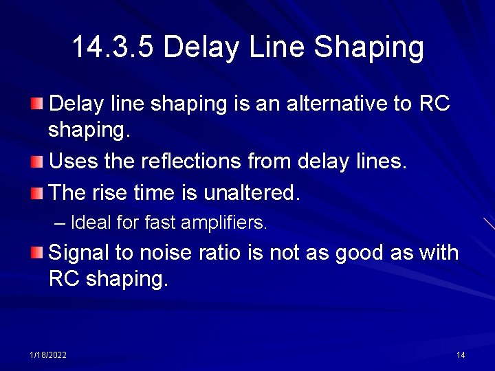 14. 3. 5 Delay Line Shaping Delay line shaping is an alternative to RC