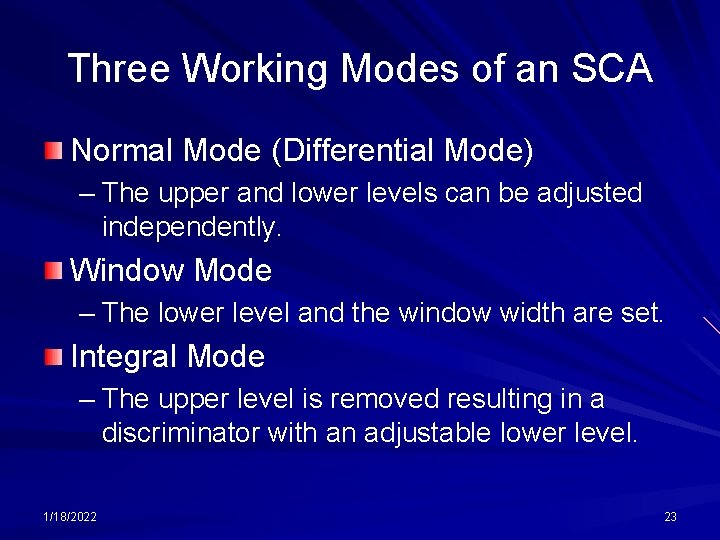 Three Working Modes of an SCA Normal Mode (Differential Mode) – The upper and