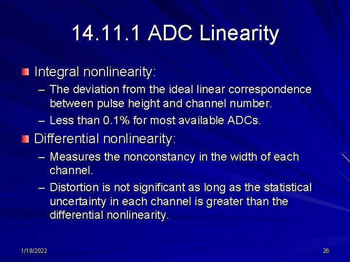 14. 11. 1 ADC Linearity Integral nonlinearity: – The deviation from the ideal linear