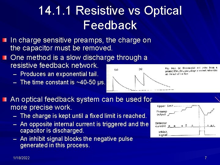 14. 1. 1 Resistive vs Optical Feedback In charge sensitive preamps, the charge on
