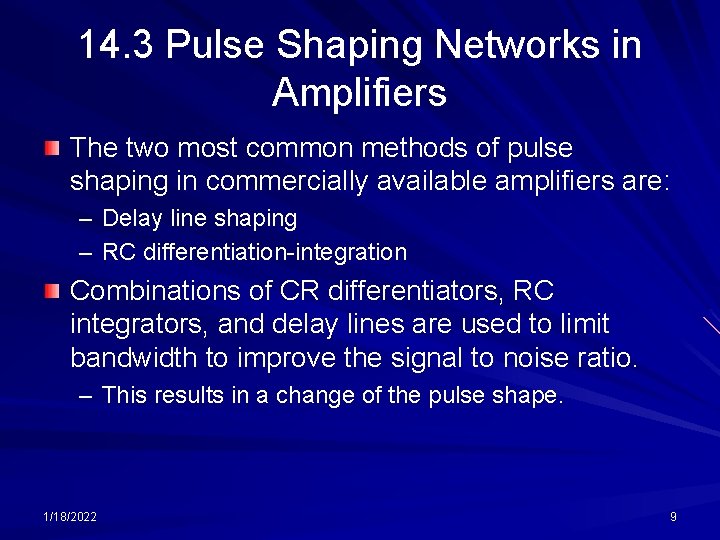 14. 3 Pulse Shaping Networks in Amplifiers The two most common methods of pulse