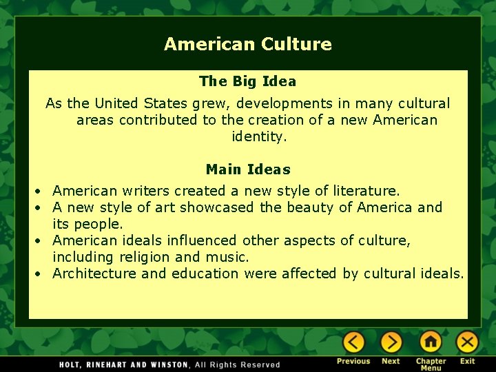 American Culture The Big Idea As the United States grew, developments in many cultural