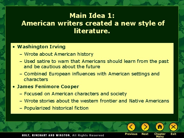 Main Idea 1: American writers created a new style of literature. • Washington Irving