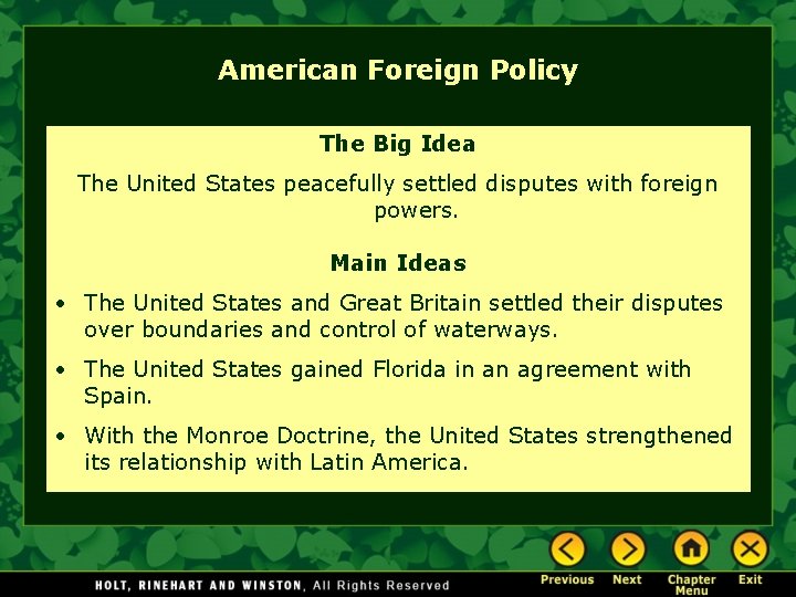 American Foreign Policy The Big Idea The United States peacefully settled disputes with foreign
