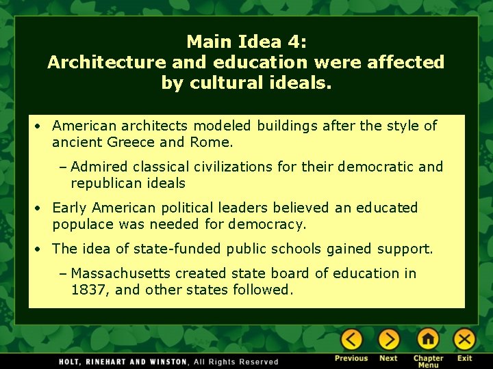 Main Idea 4: Architecture and education were affected by cultural ideals. • American architects