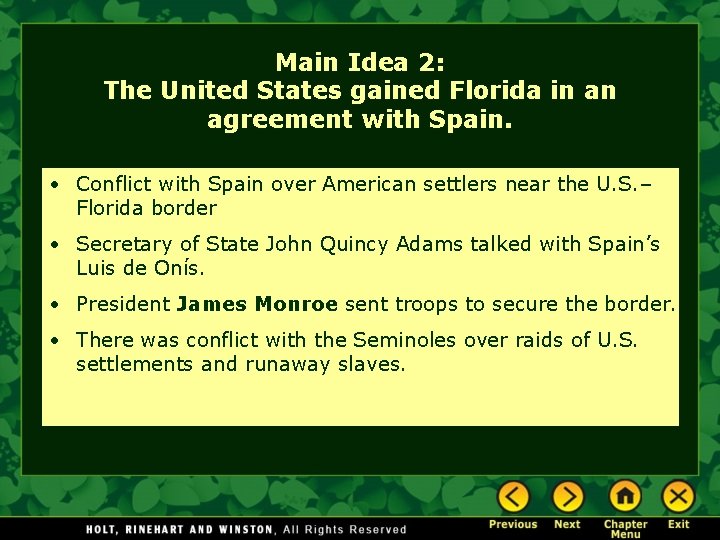 Main Idea 2: The United States gained Florida in an agreement with Spain. •