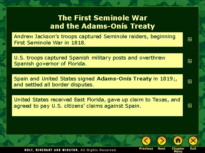 The First Seminole War and the Adams-Onís Treaty Andrew Jackson’s troops captured Seminole raiders,