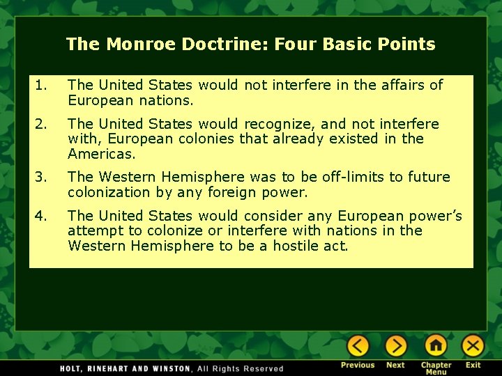 The Monroe Doctrine: Four Basic Points 1. The United States would not interfere in