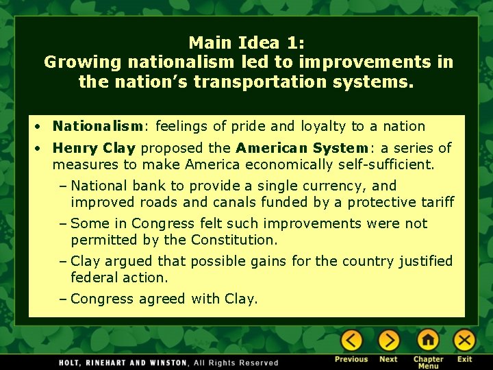 Main Idea 1: Growing nationalism led to improvements in the nation’s transportation systems. •