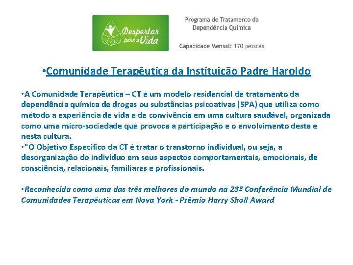  • Comunidade Terapêutica da Instituição Padre Haroldo • A Comunidade Terapêutica – CT