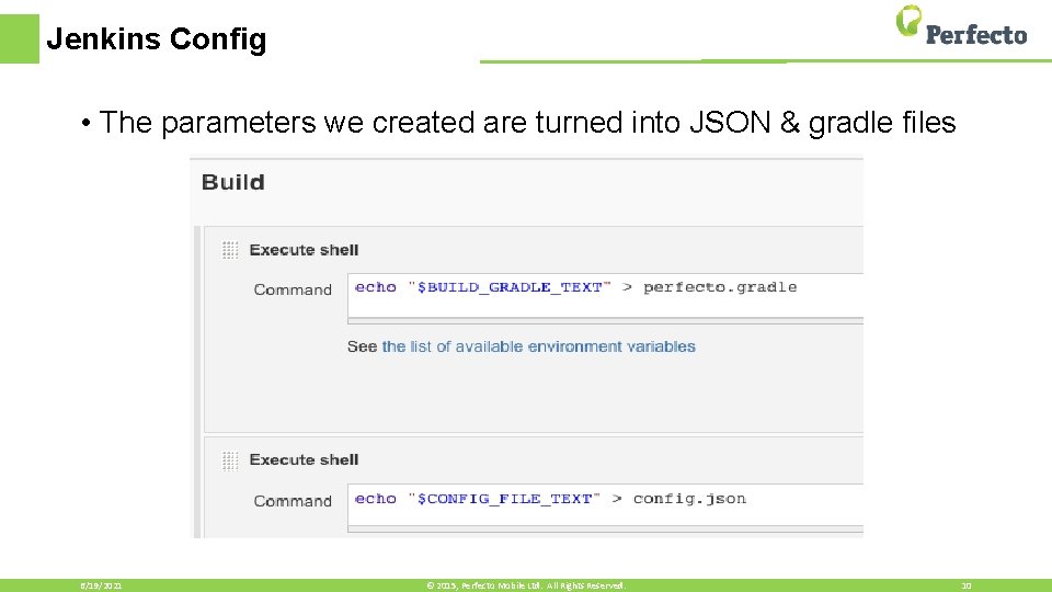 Jenkins Config • The parameters we created are turned into JSON & gradle files