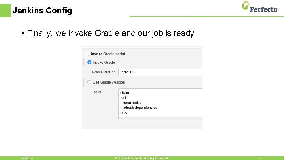 Jenkins Config • Finally, we invoke Gradle and our job is ready 6/19/2021 ©