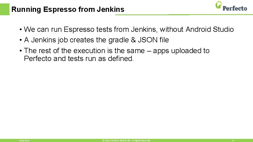 Running Espresso from Jenkins • We can run Espresso tests from Jenkins, without Android