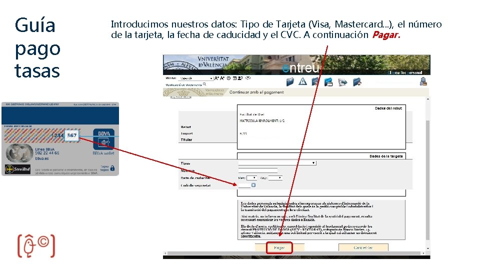 Guía pago tasas Introducimos nuestros datos: Tipo de Tarjeta (Visa, Mastercard. . . ),