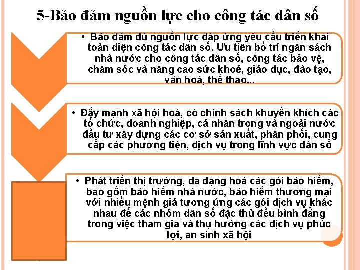 5 -Bảo đảm nguồn lực cho công tác dân số • Bảo đảm đủ