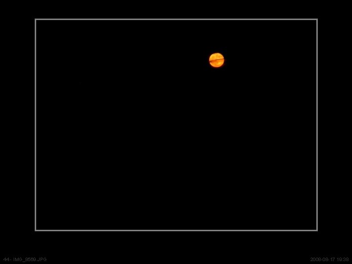 44 - IMG_8569. JPG 2008 -08 -17 19: 38 44 - IMG_8569. JPG 2008 -08 -17 19: 38