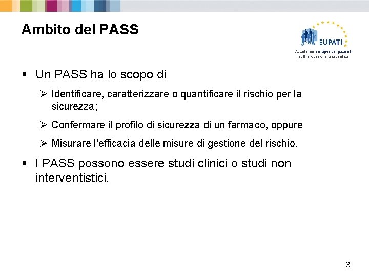 Ambito del PASS Accademia europea dei pazienti sull'innovazione terapeutica § Un PASS ha lo