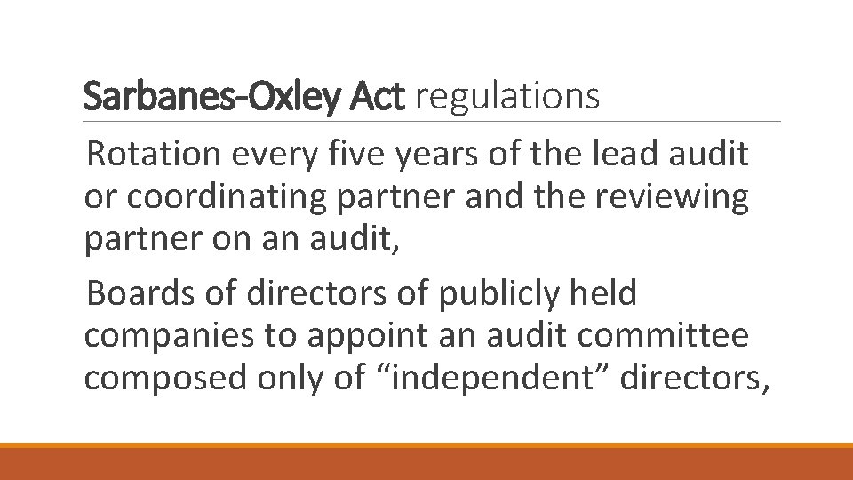 Sarbanes-Oxley Act regulations Rotation every five years of the lead audit or coordinating partner