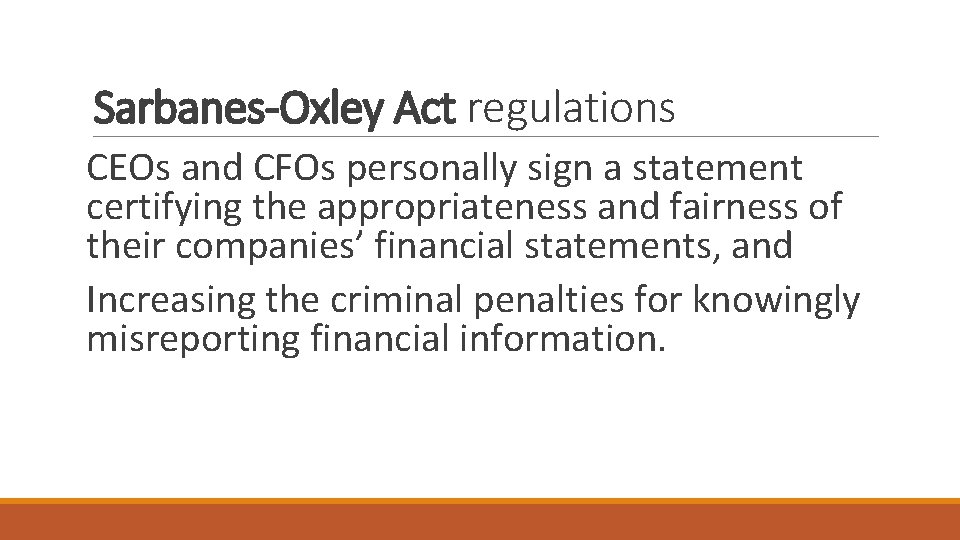 Sarbanes-Oxley Act regulations CEOs and CFOs personally sign a statement certifying the appropriateness and