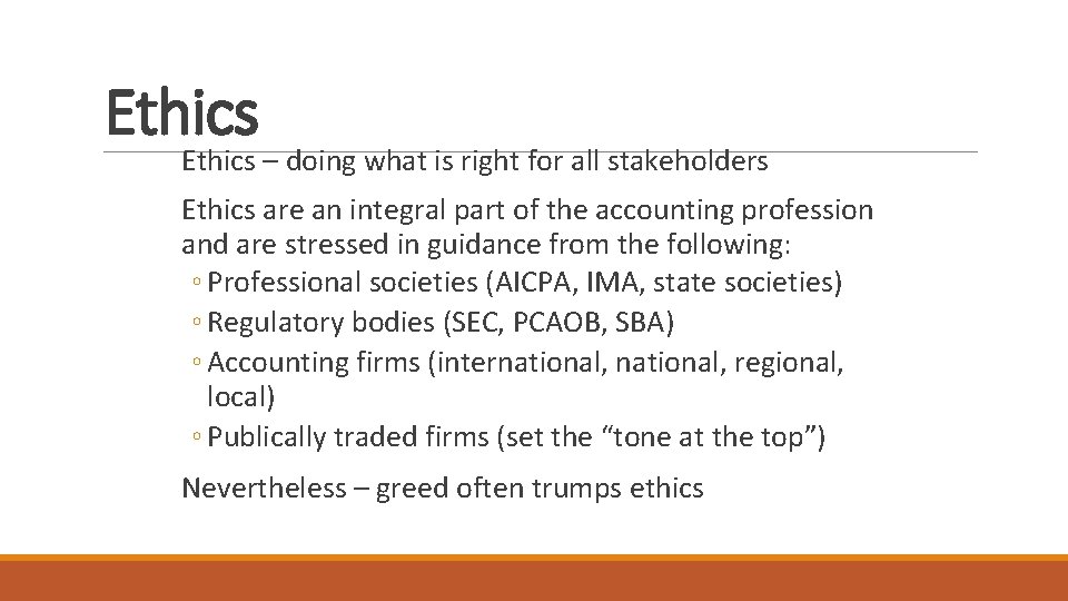 Ethics – doing what is right for all stakeholders Ethics are an integral part