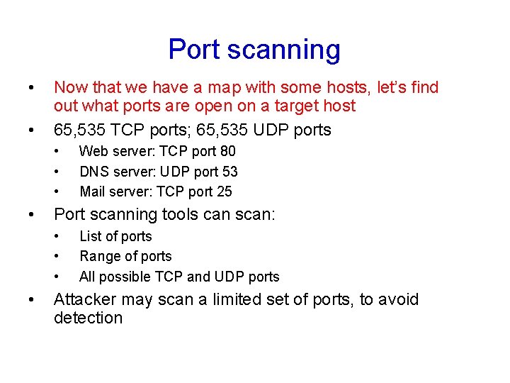 Port scanning • • Now that we have a map with some hosts, let’s Port scanning • • Now that we have a map with some hosts, let’s