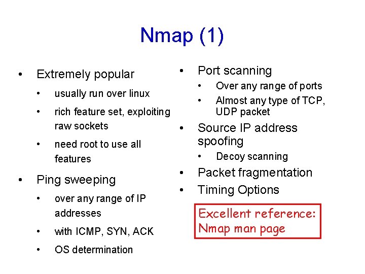 Nmap (1) • Extremely popular • usually run over linux • rich feature set, Nmap (1) • Extremely popular • usually run over linux • rich feature set,