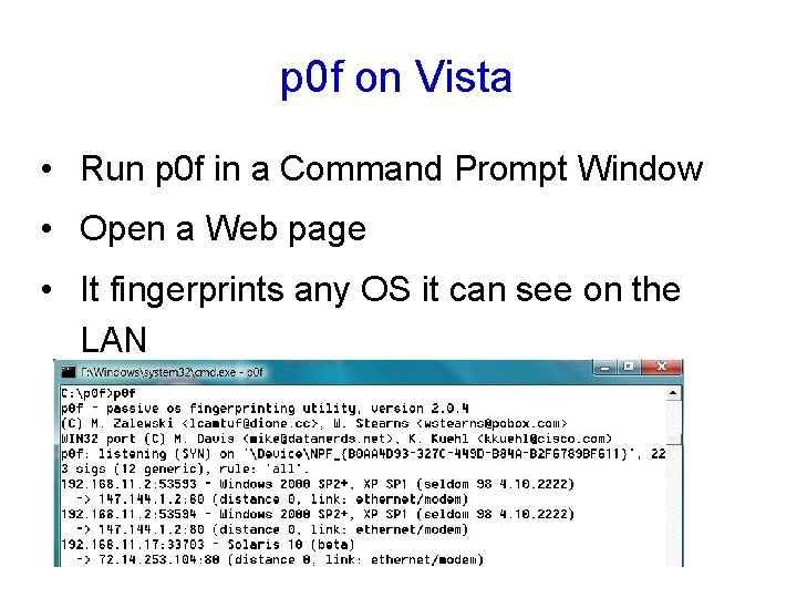 p 0 f on Vista • Run p 0 f in a Command Prompt p 0 f on Vista • Run p 0 f in a Command Prompt