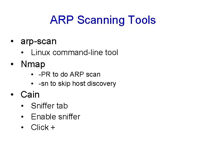 ARP Scanning Tools • arp-scan • Linux command-line tool • Nmap • -PR to ARP Scanning Tools • arp-scan • Linux command-line tool • Nmap • -PR to