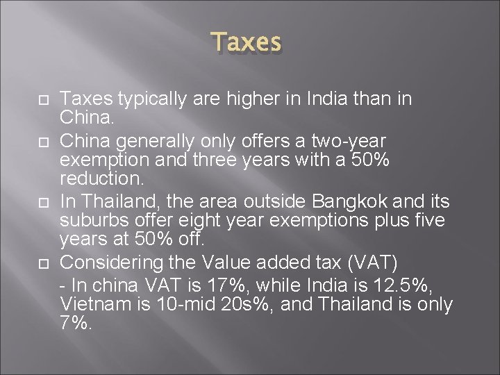 Taxes typically are higher in India than in China generally only offers a two-year