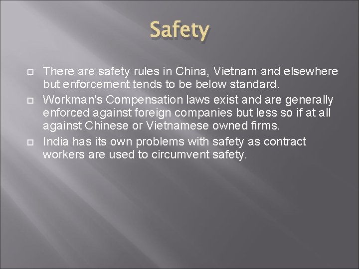 Safety There are safety rules in China, Vietnam and elsewhere but enforcement tends to