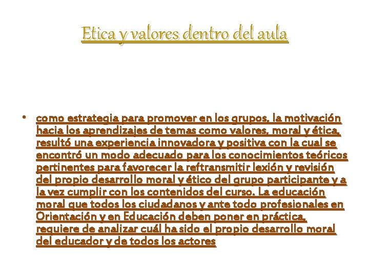 Etica y valores dentro del aula • como estrategia para promover en los grupos,