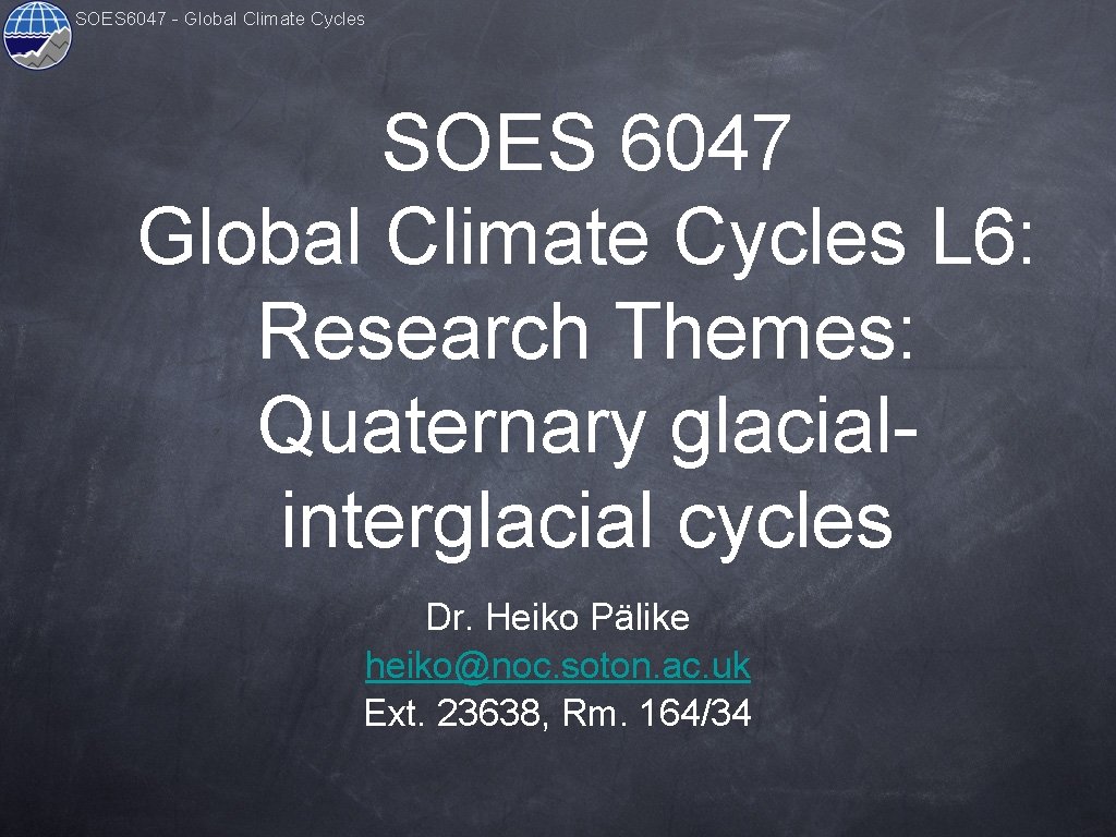 SOES 6047 - Global Climate Cycles SOES 6047 Global Climate Cycles L 6: Research