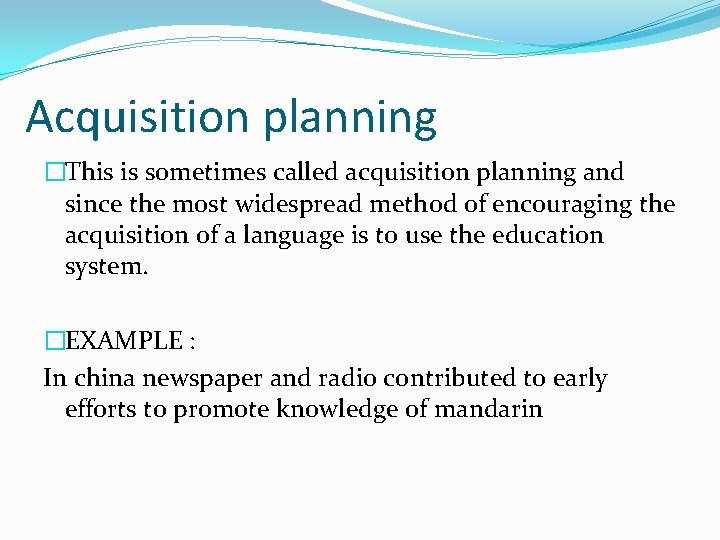 Acquisition planning �This is sometimes called acquisition planning and since the most widespread method